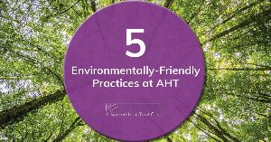 5 Environmentally-Friendly Practices at AHT