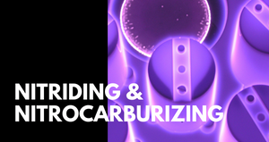 When to Use Nitrocarburizing / Nitriding