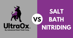 Benefits of UltraOx Nitriding Versus Liquid Nitriding of Steels