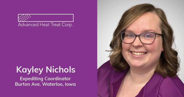 Kayley Nichoils, Advanced Heat Treat Corp. Expediting Coordinator